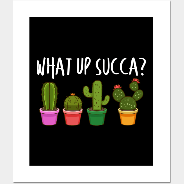 Cute What Up Succa? Funny Succulent Punny Cactus Wall Art by theperfectpresents